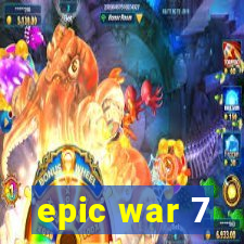 epic war 7